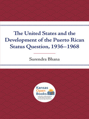 The United States and the Development of the Puerto Rican Status Question, 1936-1968 - ebook